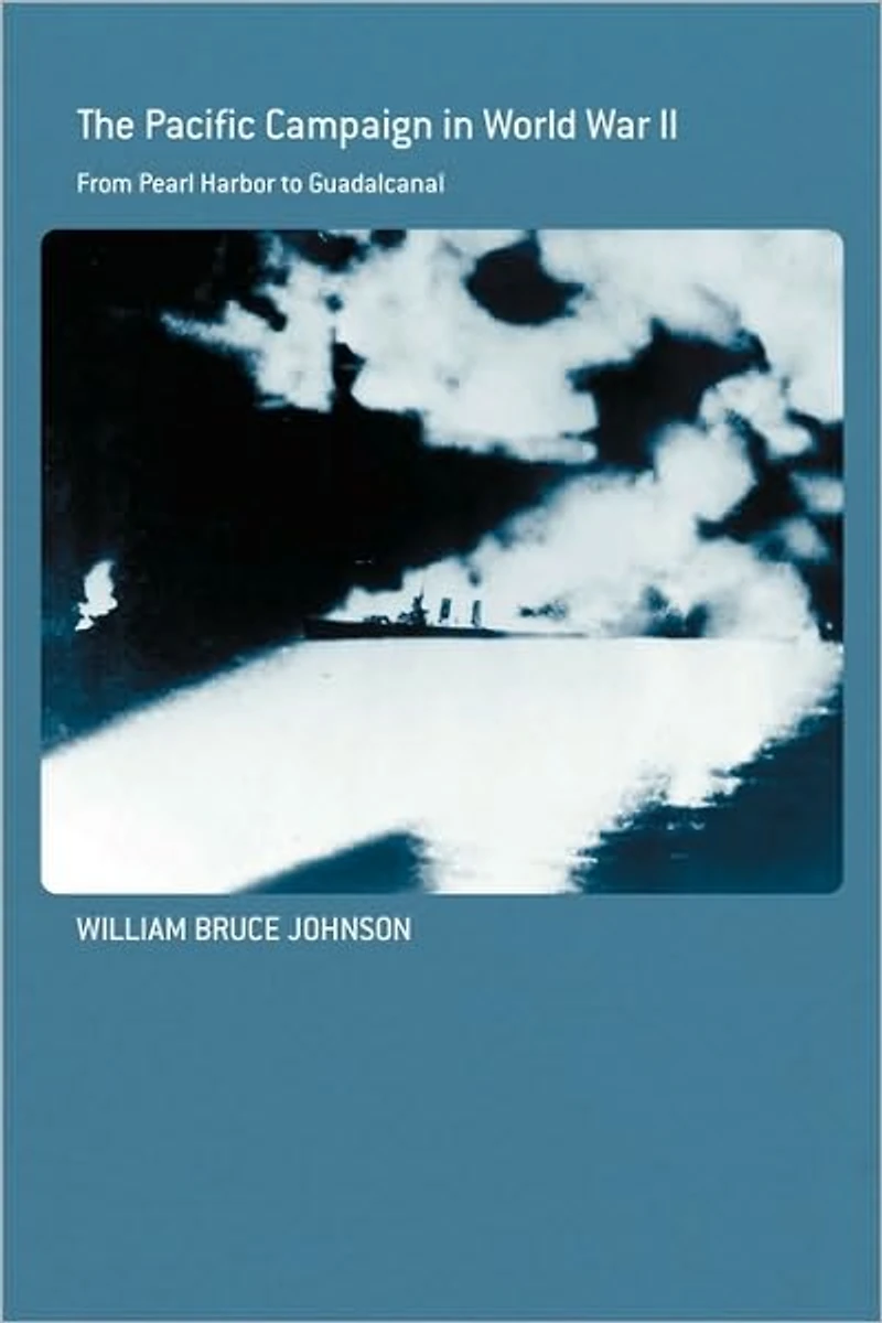 The Pacific Campaign World War II: From Pearl Harbor to Guadalcanal