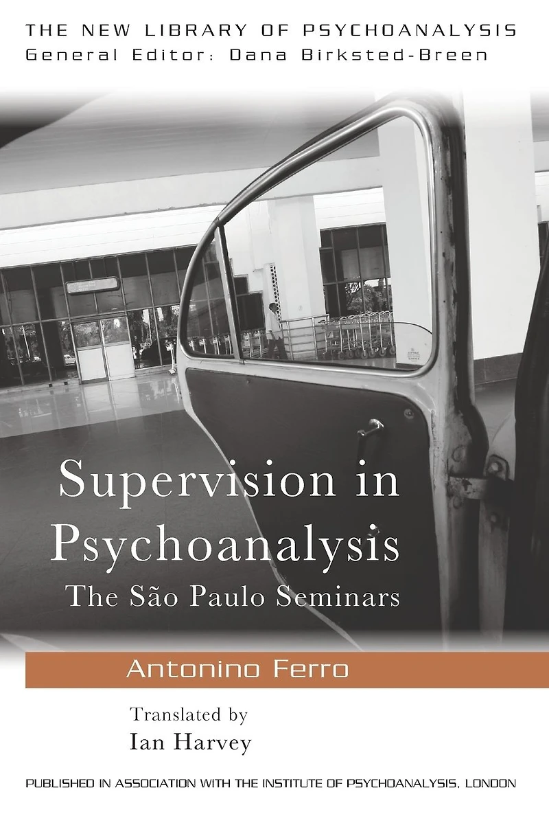 Supervision Psychoanalysis: The São Paulo Seminars