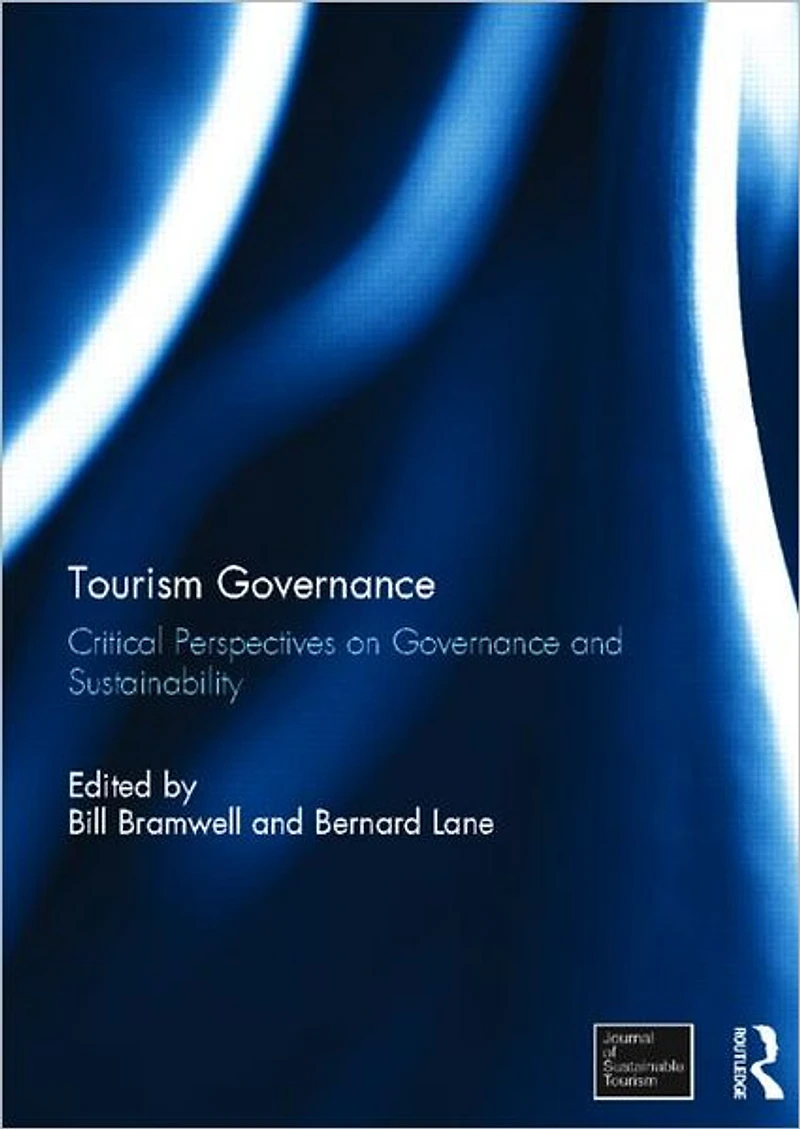 Tourism Governance: Critical Perspectives on Governance and Sustainability
