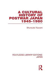 A Cultural History of Postwar Japan: 1945-1980