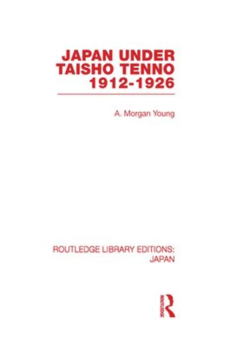 Japan Under Taisho Tenno: 1912-1926