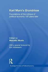 Karl Marx's Grundrisse: Foundations of the critique political economy 150 years later