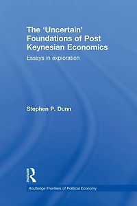 The 'Uncertain' Foundations of Post Keynesian Economics: Essays Exploration