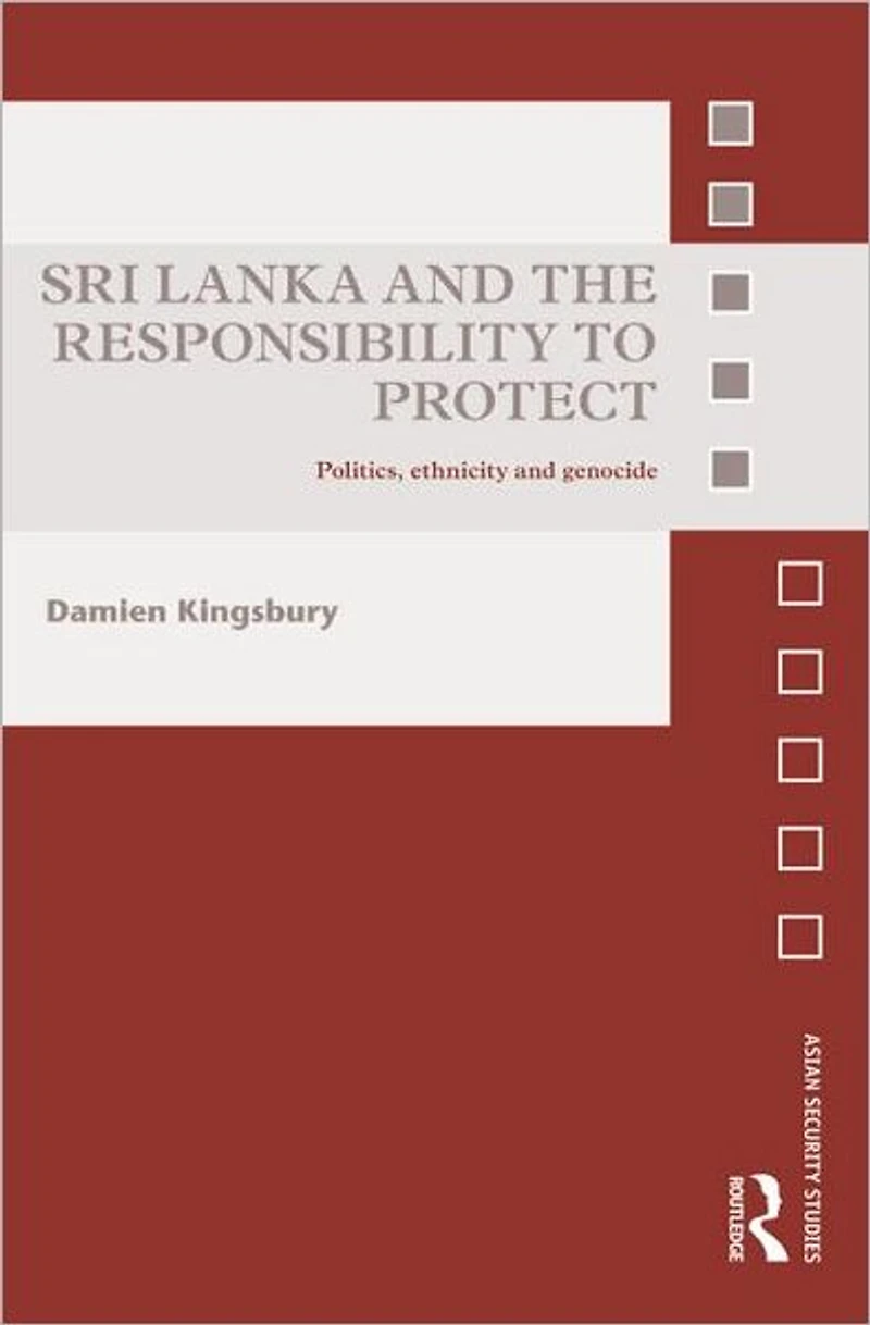 Sri Lanka and the Responsibility to Protect: Politics, Ethnicity Genocide