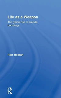 Life as a Weapon: The Global Rise of Suicide Bombings