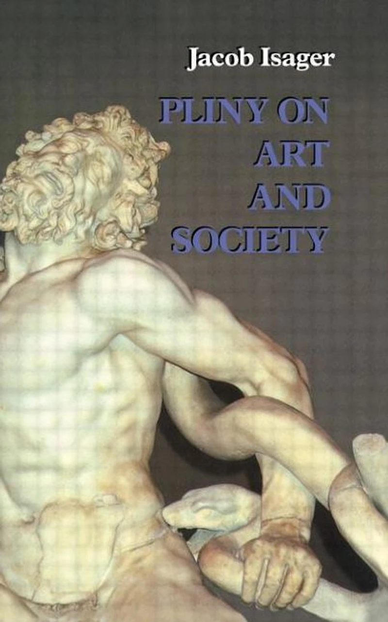 Pliny On Art and Society: The Elder Pliny's Chapters History Of