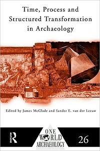 Time, Process and Structured Transformation Archaeology