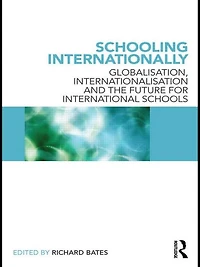 Schooling Internationally: Globalisation, Internationalisation and the Future for International Schools