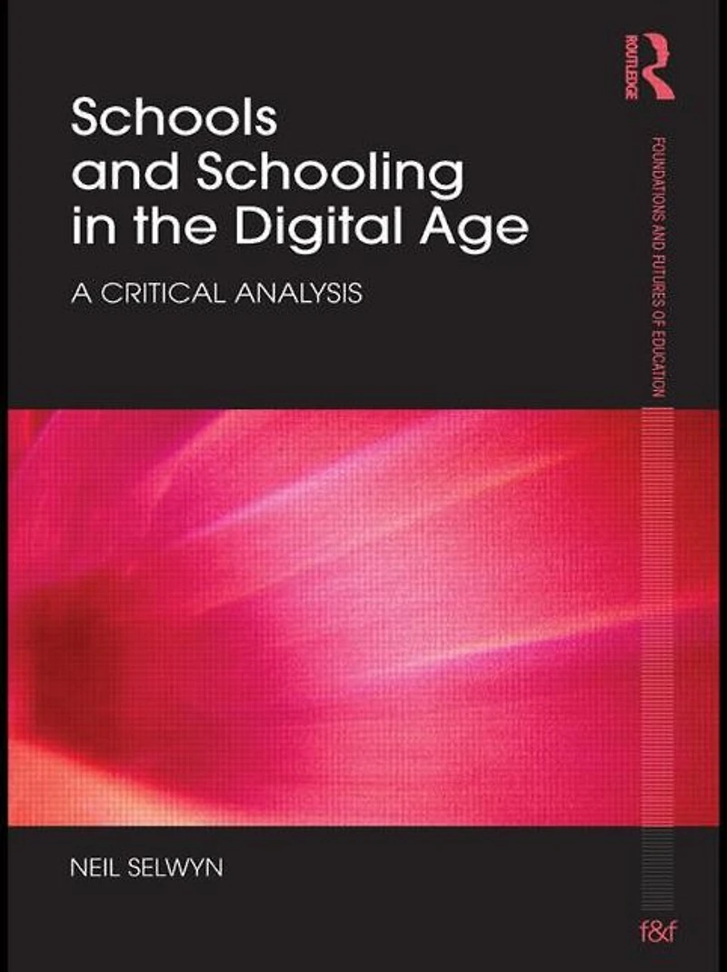 Schools and Schooling the Digital Age: A Critical Analysis