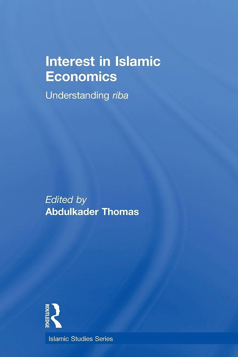 Interest Islamic Economics: Understanding Riba