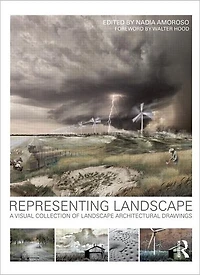 Representing Landscapes: A Visual Collection of Landscape Architectural Drawings