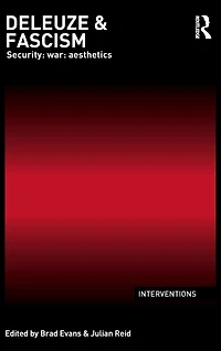 Deleuze & Fascism: Security: War: Aesthetics