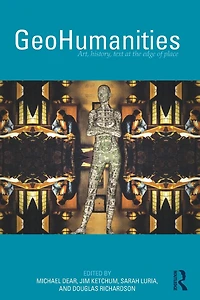 GeoHumanities: Art, History, Text at the Edge of Place