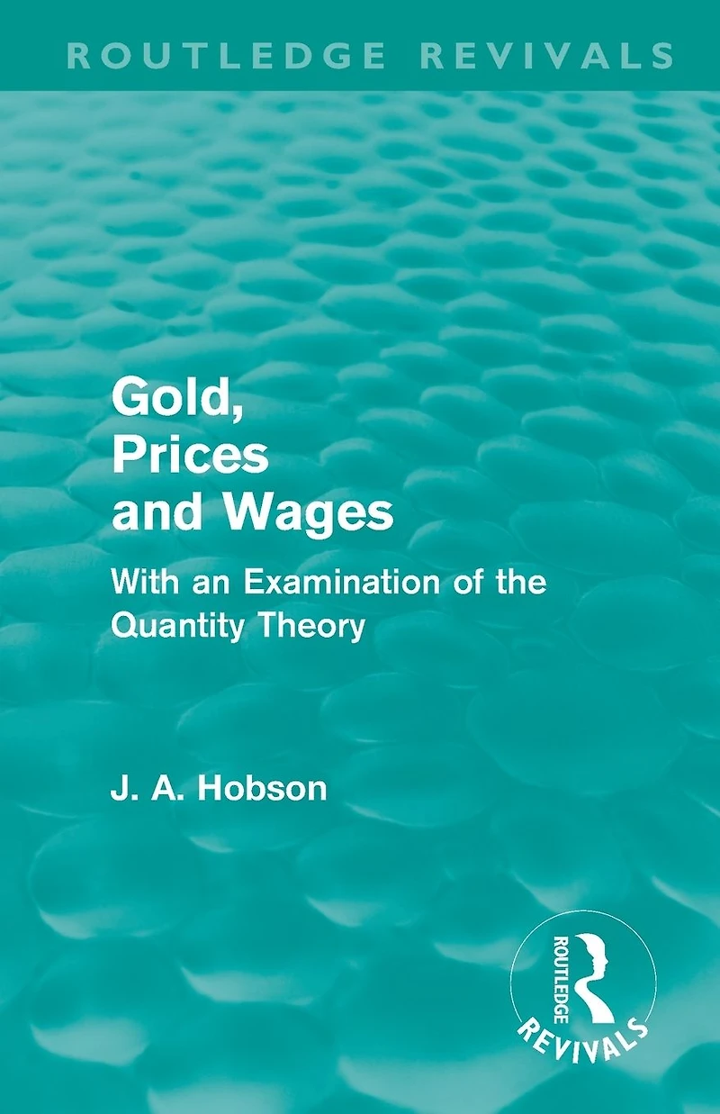 Gold Prices and Wages (Routledge Revivals)