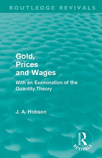 Gold Prices and Wages (Routledge Revivals)