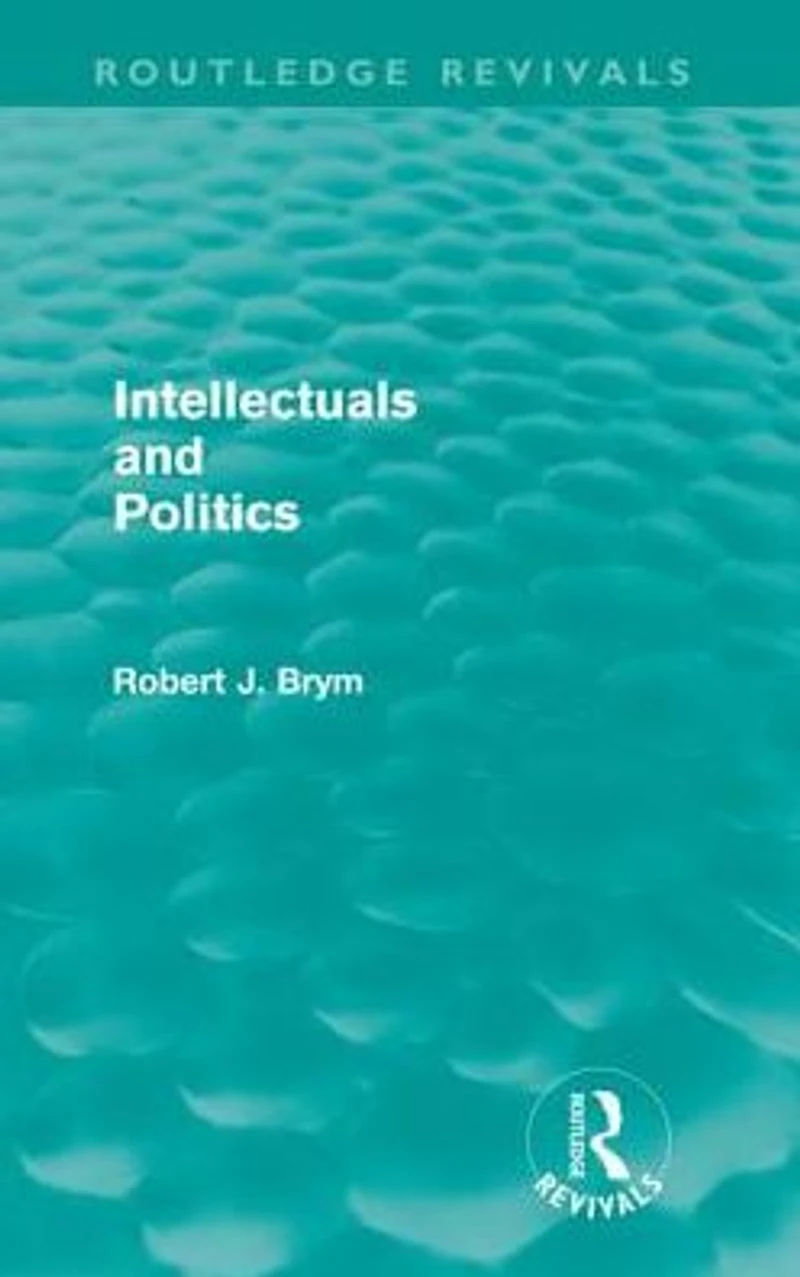 Intellectuals and Politics (Routledge Revivals)