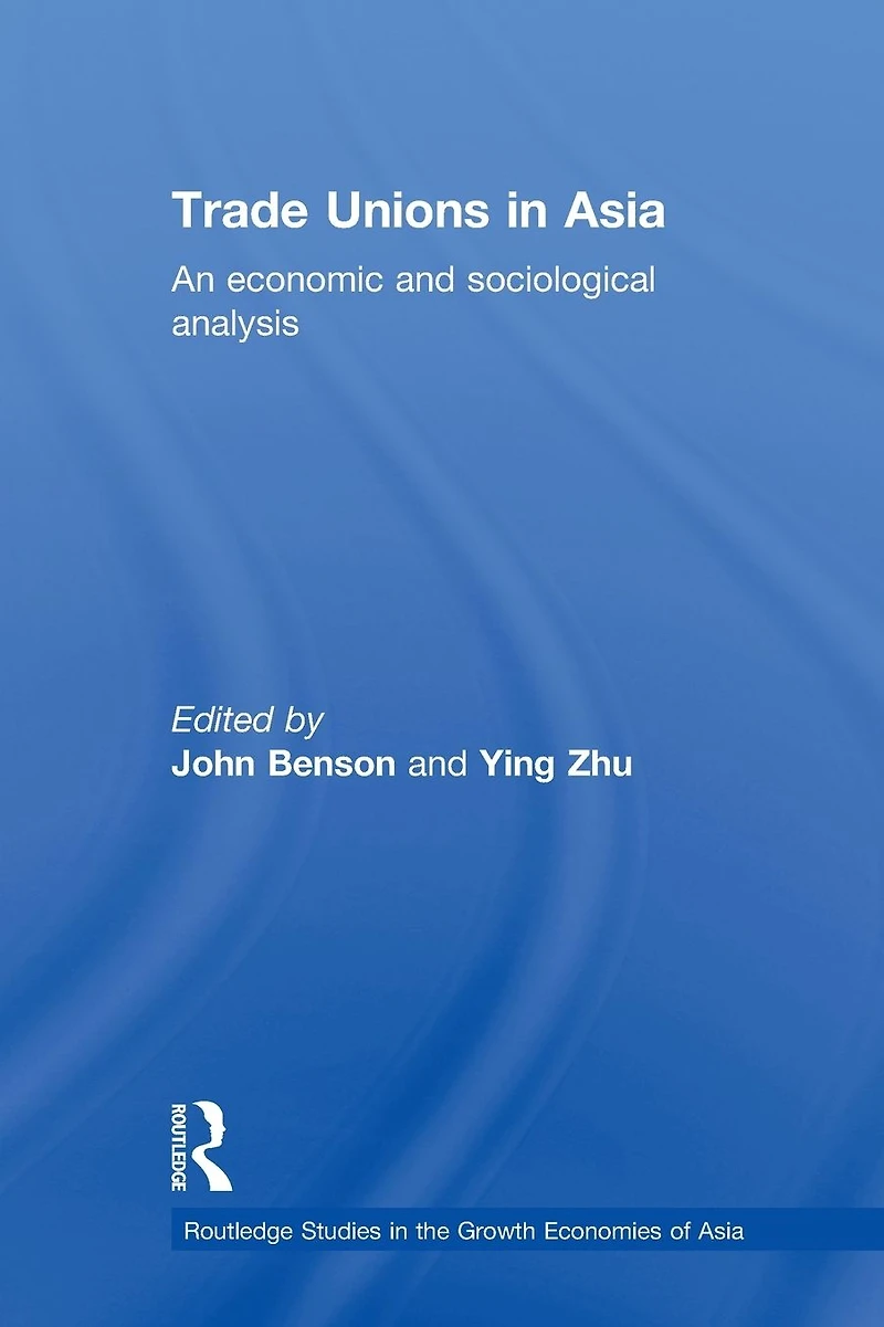 Trade Unions Asia: An Economic and Sociological Analysis