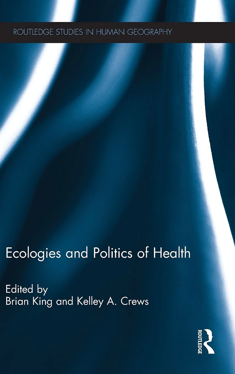 Ecologies and Politics of Health