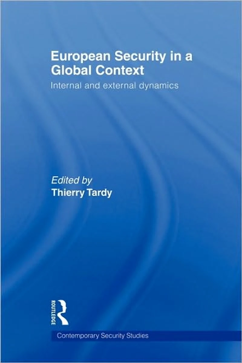 European Security a Global Context: Internal and External Dynamics