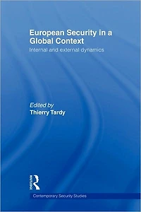 European Security a Global Context: Internal and External Dynamics