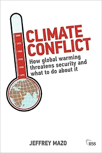 Climate Conflict: How Global Warming Threatens Security and What to Do about It