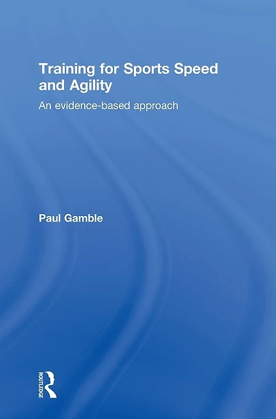 Training for Sports Speed and Agility: An Evidence-Based Approach