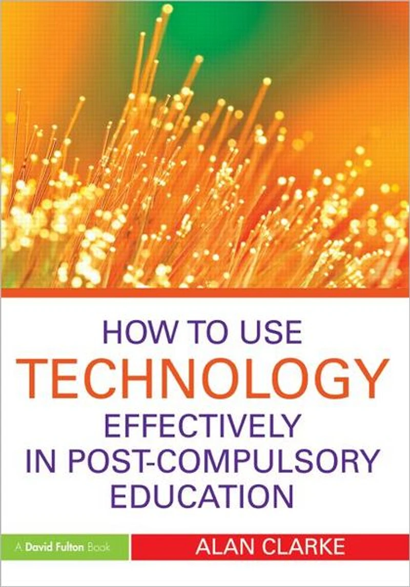 How to Use Technology Effectively Post-Compulsory Education