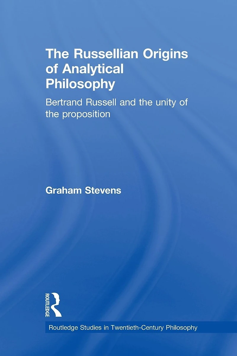 the Russellian Origins of Analytical Philosophy: Bertrand Russell and Unity Proposition