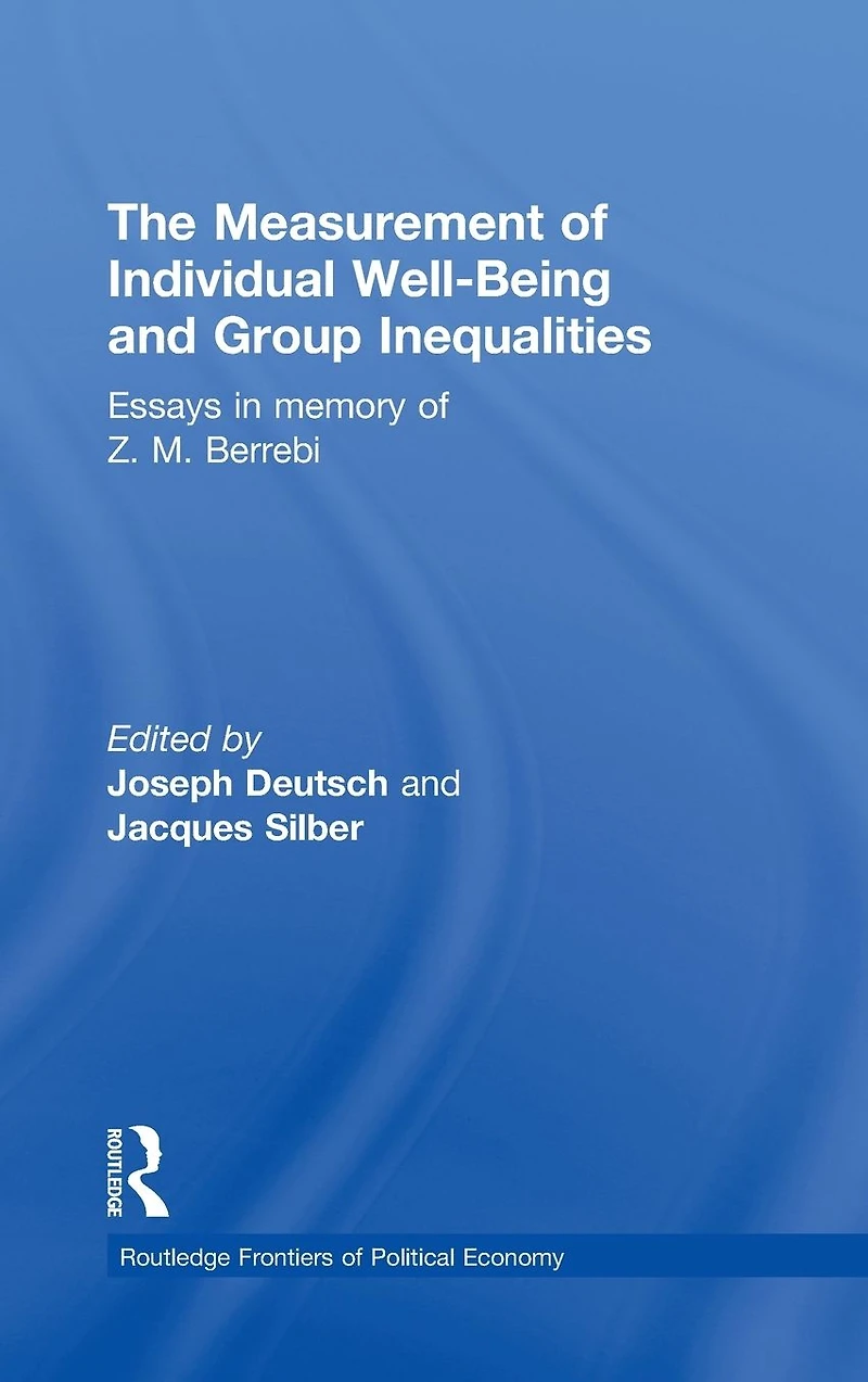 The Measurement of Individual Well-Being and Group Inequalities: Essays Memory Z. M. Berrebi