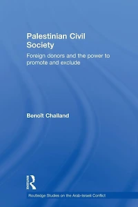 Palestinian Civil Society: Foreign donors and the power to promote exclude