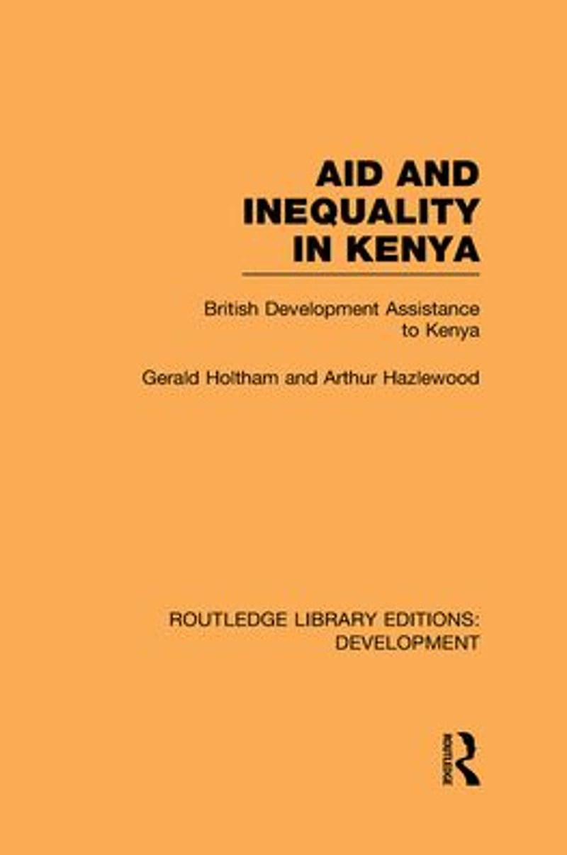 Aid and Inequality Kenya: British Development Assistance to Kenya