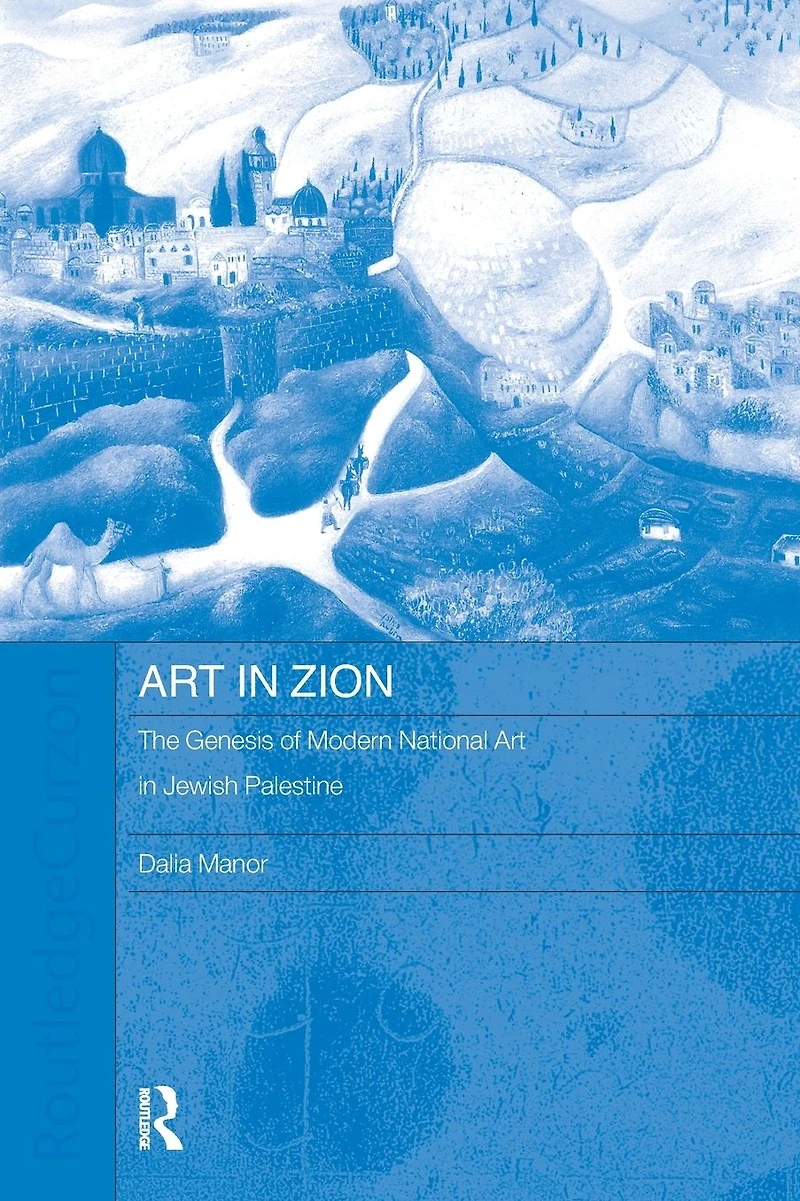 Art Zion: The Genesis of Modern National Jewish Palestine