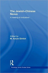 The Jewish-Chinese Nexus: A Meeting of Civilizations