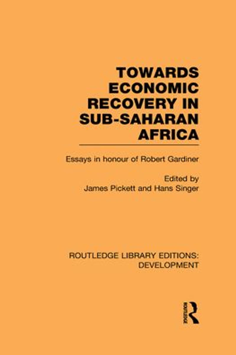 Towards Economic Recovery Sub-Saharan Africa: Essays Honour of Robert Gardiner