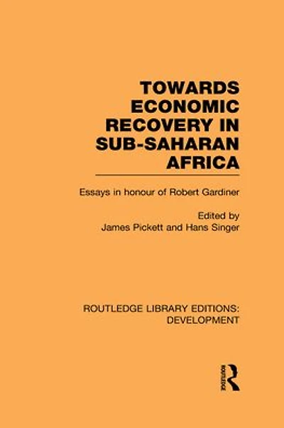 Towards Economic Recovery Sub-Saharan Africa: Essays Honour of Robert Gardiner
