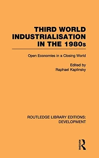Third World Industrialization the 1980s: Open Economies a Closing