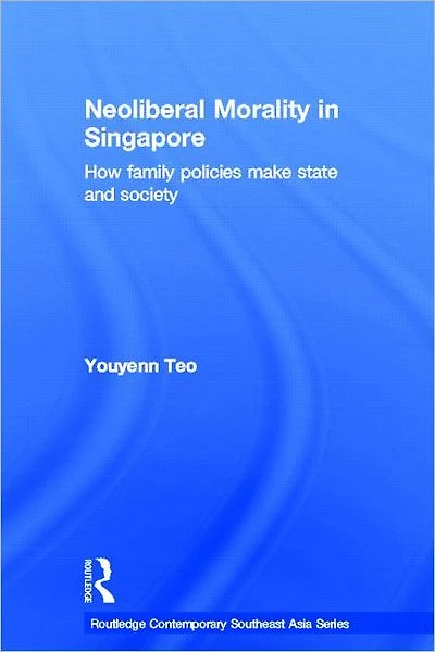 Neoliberal Morality Singapore: How family policies make state and society