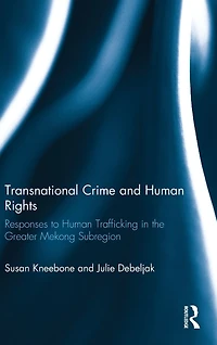 Transnational Crime and Human Rights: Responses to Trafficking the Greater Mekong Subregion