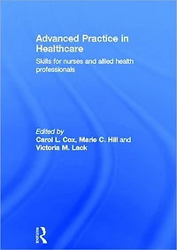 Advanced Practice Healthcare: Skills for Nurses and Allied Health Professionals