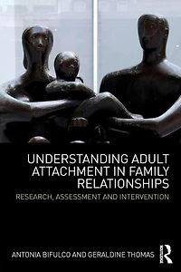 Understanding Adult Attachment Family Relationships: Research, Assessment and Intervention