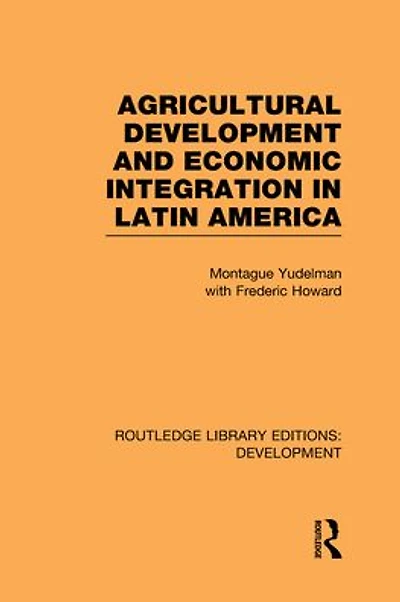Agricultural Development and Economic Integration Latin America