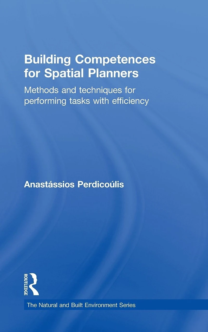 Building Competences for Spatial Planners: Methods and Techniques Performing Tasks with Efficiency