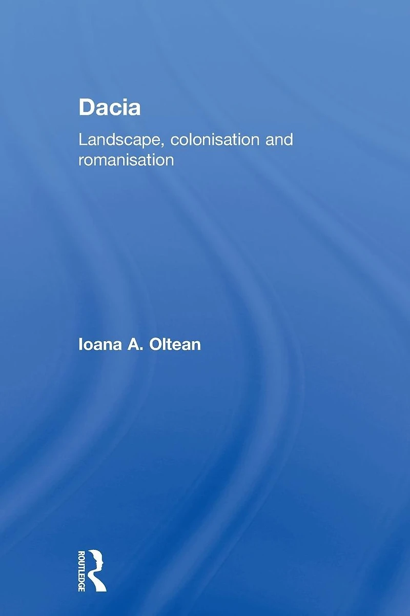 Dacia: Landscape, Colonization and Romanization
