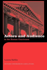 Actors and Audience the Roman Courtroom