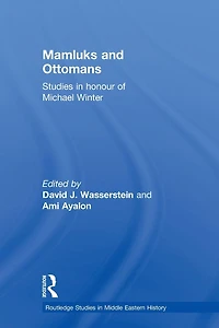 Mamluks and Ottomans: Studies Honour of Michael Winter