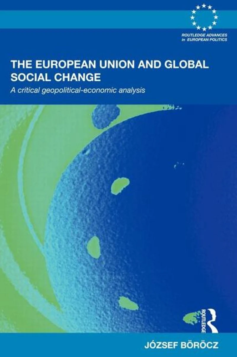 The European Union and Global Social Change: A Critical Geopolitical-Economic Analysis