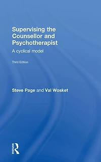 Supervising the Counsellor and Psychotherapist: A cyclical model
