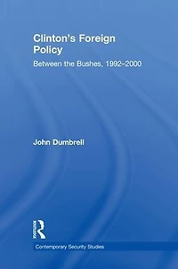 Clinton's Foreign Policy: Between the Bushes, 1992-2000