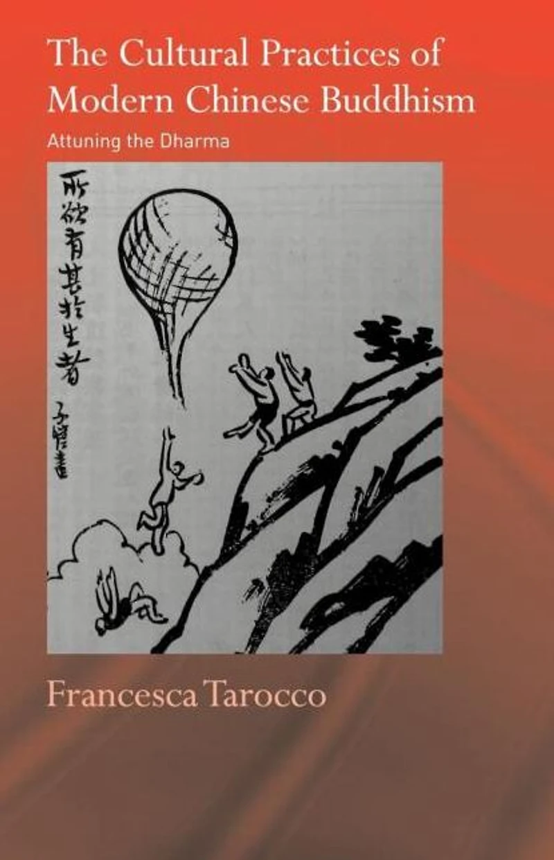 the Cultural Practices of Modern Chinese Buddhism: Attuning Dharma