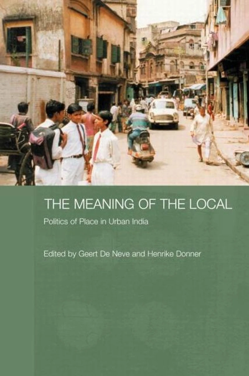the Meaning of Local: Politics Place Urban India